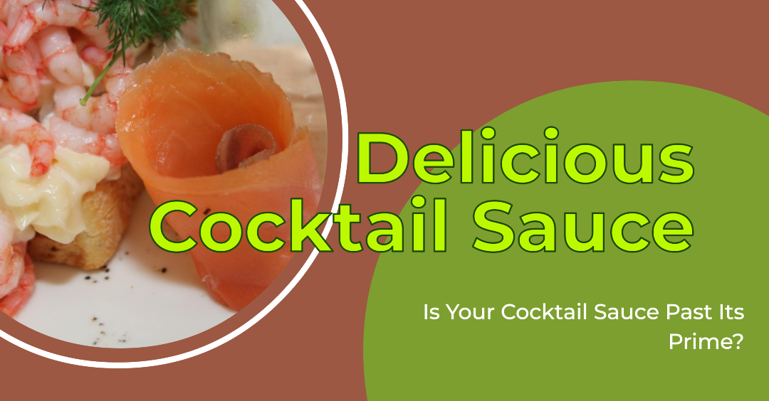 Is Your Cocktail Sauce Past Its Prime