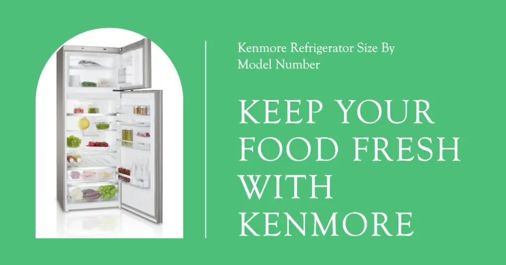 Kenmore Refrigerator Size By Model Number