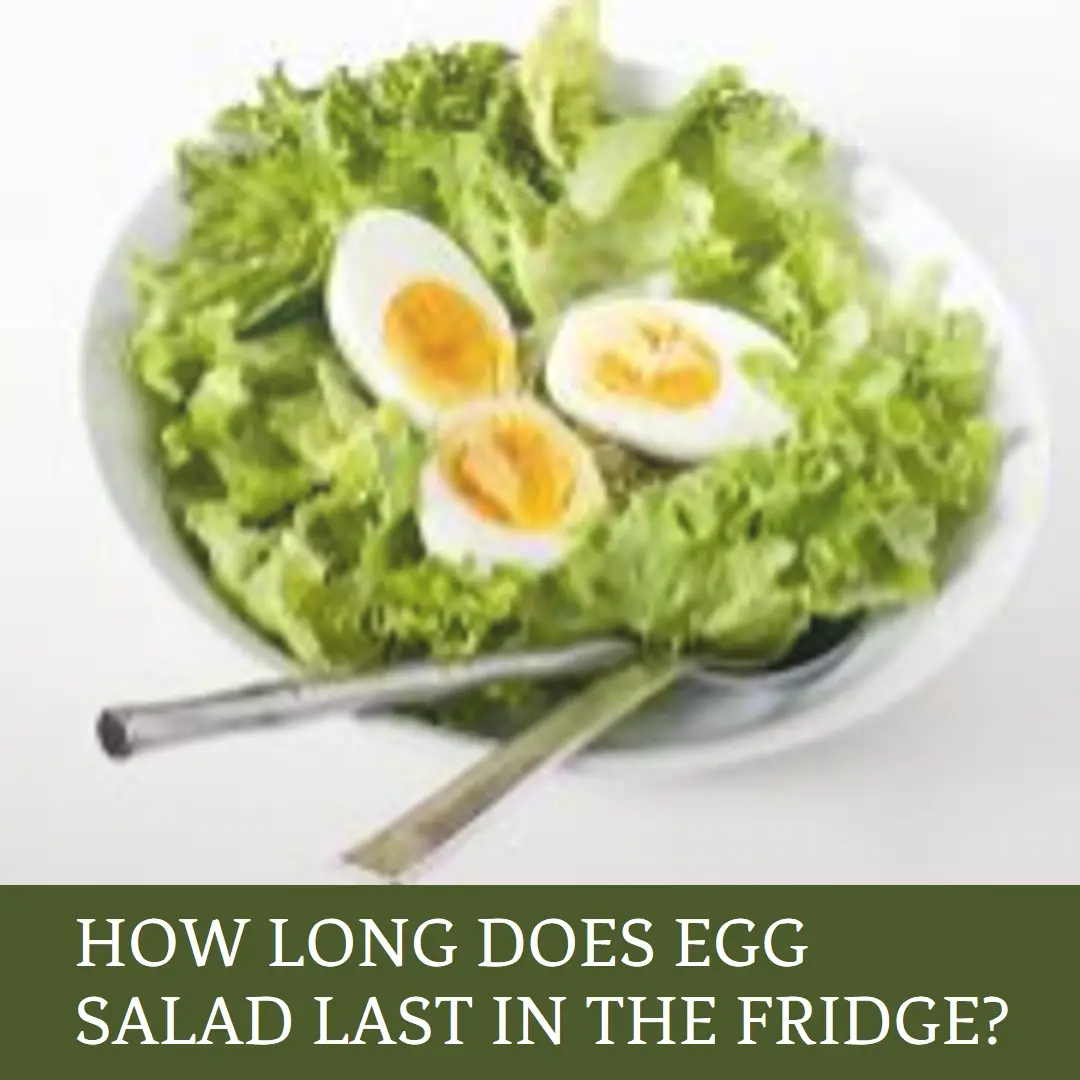 how long does egg salad last in the fridge